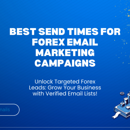 Best Send Times for Forex Email Marketing Campaigns