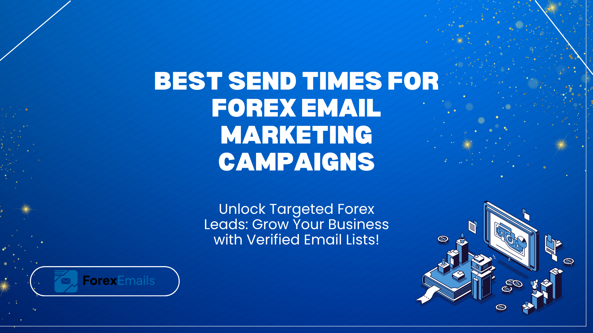 Best Send Times for Forex Email Marketing Campaigns