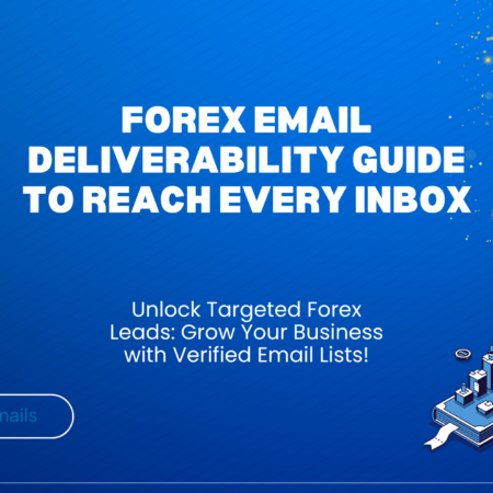 Forex Email Deliverability Guide to Reach Every Inbox