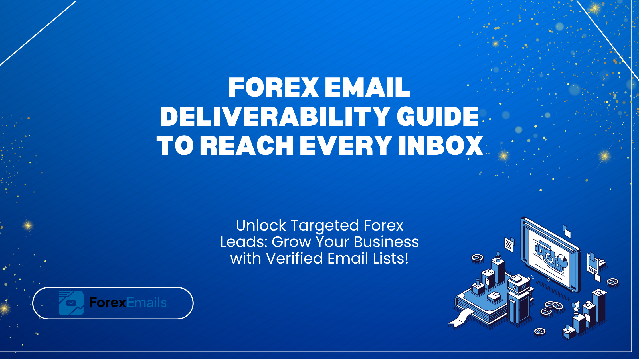Forex Email Deliverability Guide to Reach Every Inbox
