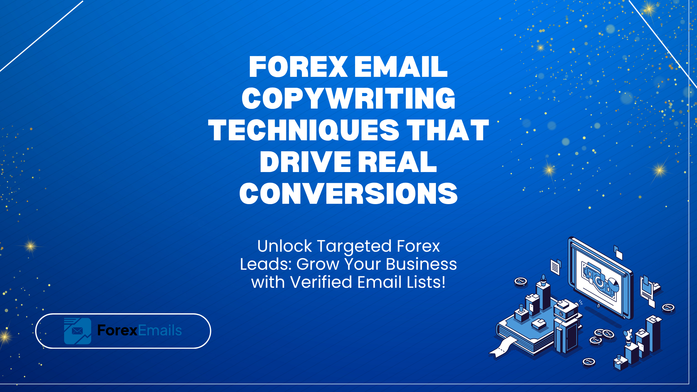 Forex Email Copywriting Techniques That Drive Real Conversions