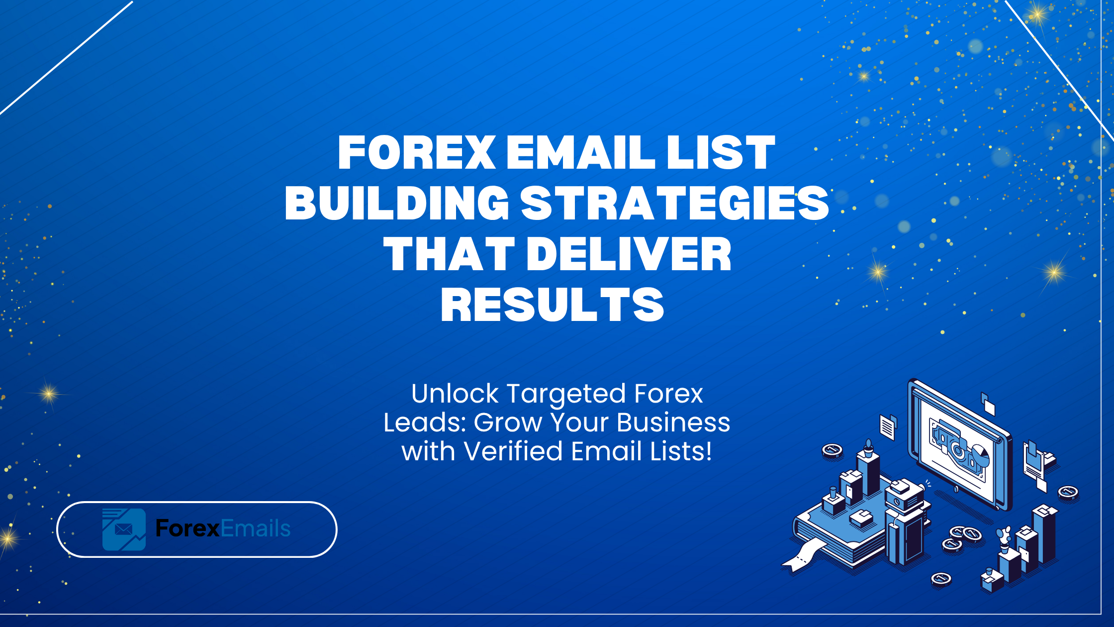 Forex Email List Building Strategies That Deliver Results 