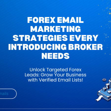 Forex Email Marketing Strategies Every Introducing Broker Needs