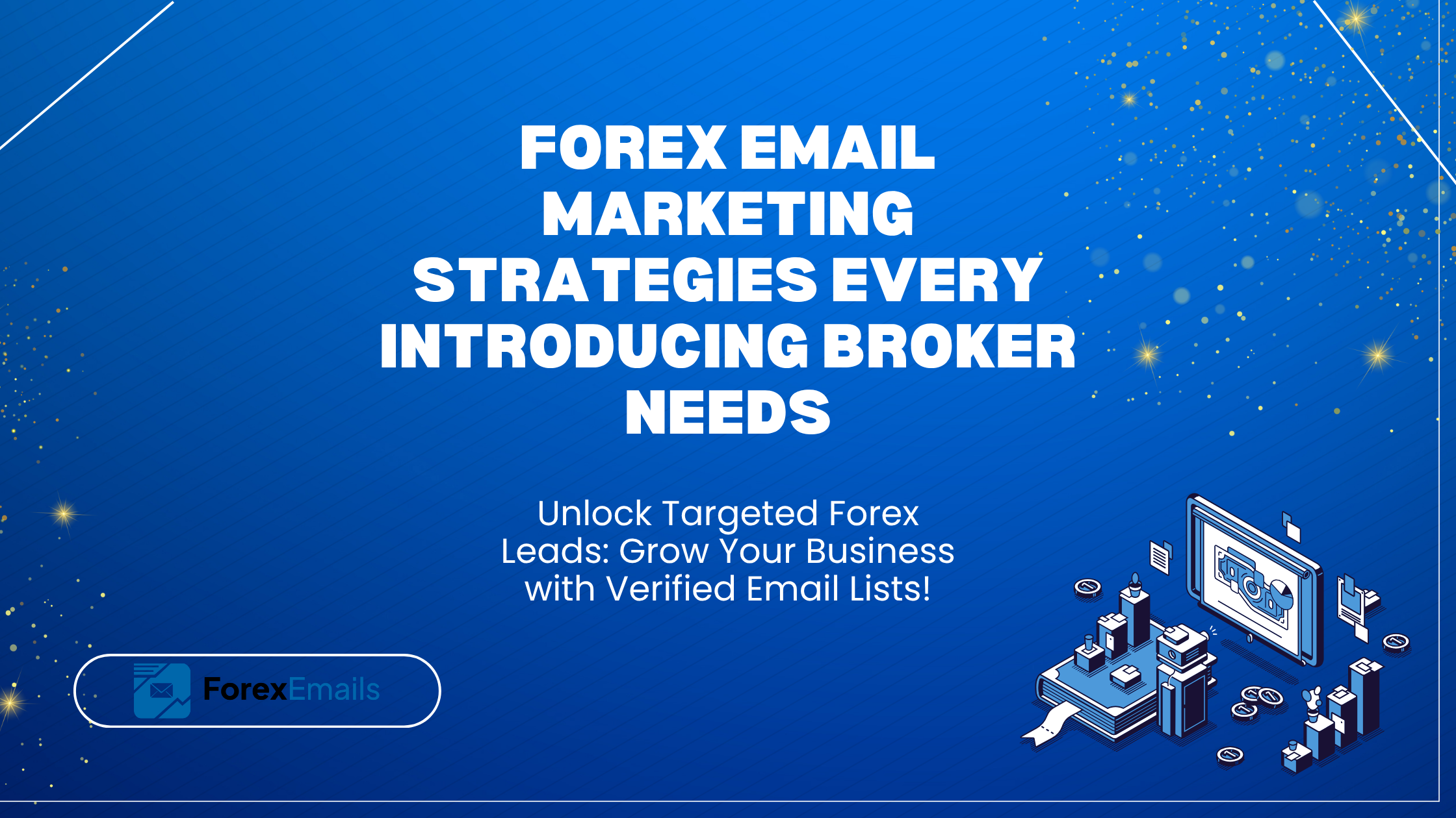 Forex Email Marketing Strategies Every Introducing Broker Needs
