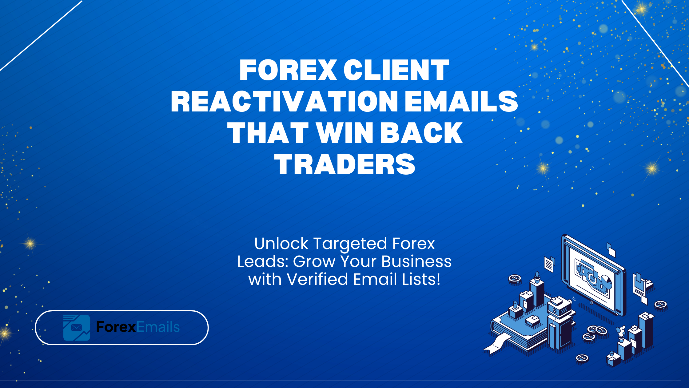 Forex Client Reactivation Emails That Win Back Traders