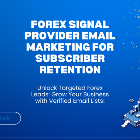 Forex Signal Provider Email Marketing for Subscriber Retention