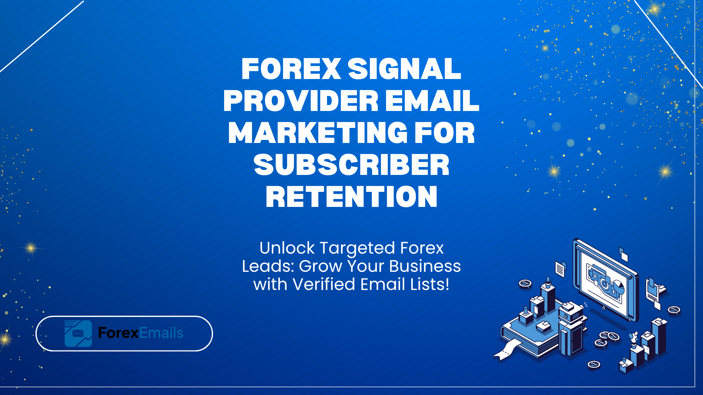 Forex Signal Provider Email Marketing for Subscriber Retention