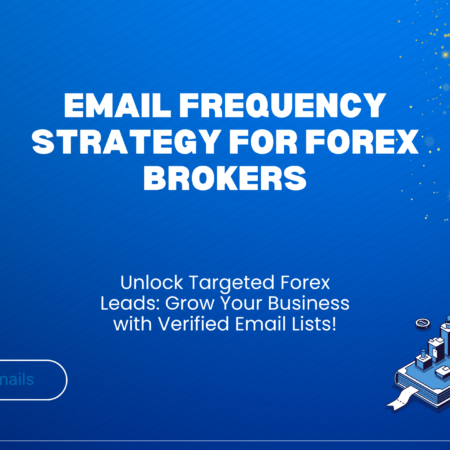 Email Frequency Strategy for Forex Brokers