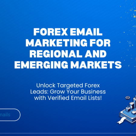 Forex Email Marketing for Regional and Emerging Markets