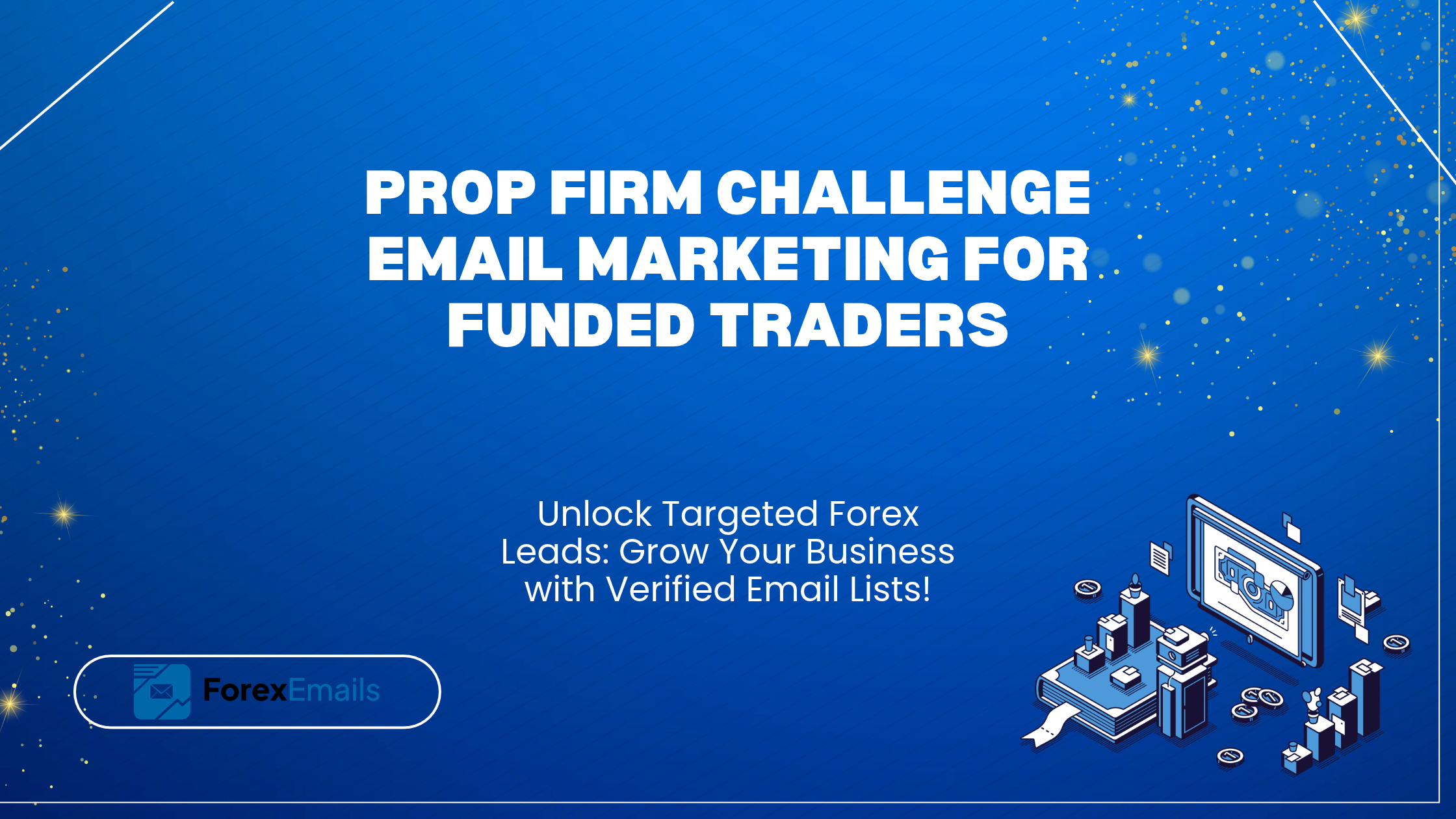 Prop Firm Challenge Email Marketing for Funded Traders