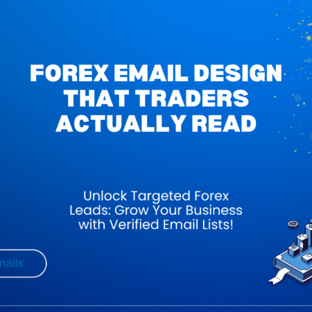 Forex Email Design That Traders Actually Read