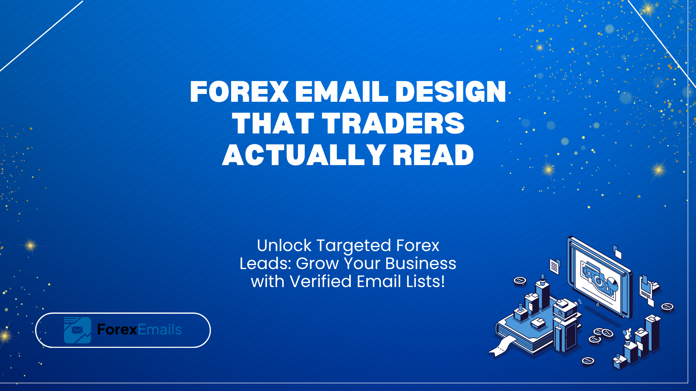 Forex Email Design That Traders Actually Read